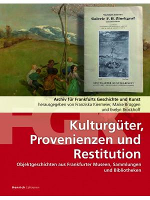 Kulturgüter, Provenienzen und Restitution - AFGK Band 79; Heinrich Editionen 2023